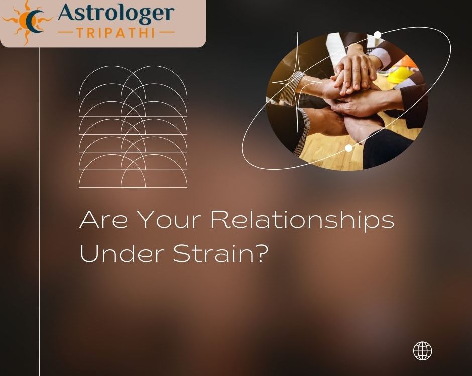 Are Your Relationships Under Strain?