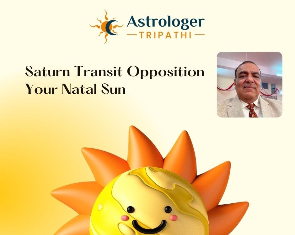 Saturn Transit Opposition Your Natal Sun