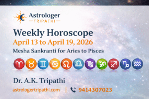 Weekly Horoscope April 13 to April 19 2026 | Mesha Sankranti for Aries to Pisces — Dr. A.K. Tripathi